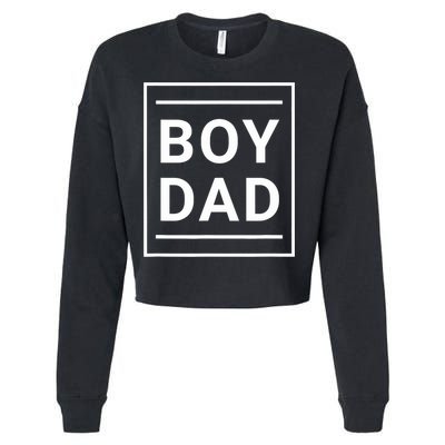 Boy Dad - Gift for Dads with Sons - Best Father - Classic Cropped Pullover Crew