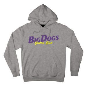 Big Dogs Gotta Eat Bdge Feast Tall Hoodie