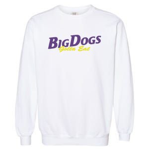 Big Dogs Gotta Eat Bdge Feast Garment-Dyed Sweatshirt