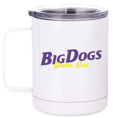 Big Dogs Gotta Eat Bdge Feast 12 oz Stainless Steel Tumbler Cup