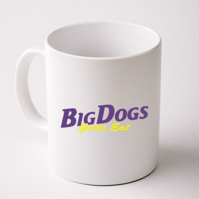 Big Dogs Gotta Eat Bdge Feast Coffee Mug