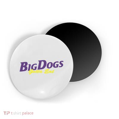 Big Dogs Gotta Eat Bdge Feast Magnet