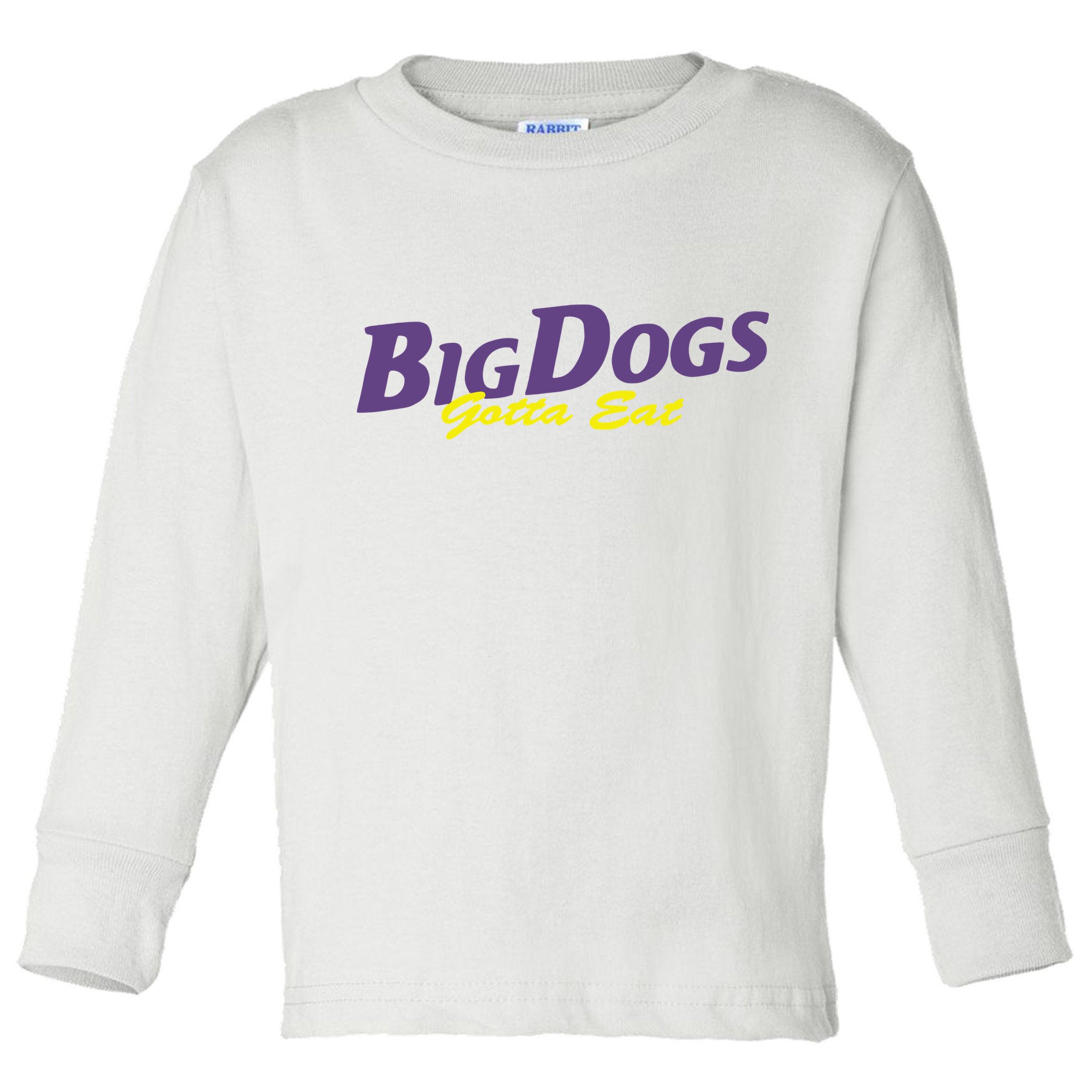 Big Dogs Gotta Eat Bdge Feast Toddler Long Sleeve Shirt