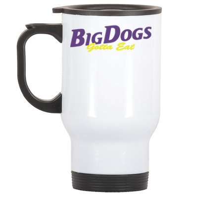 Big Dogs Gotta Eat Bdge Feast Stainless Steel Travel Mug