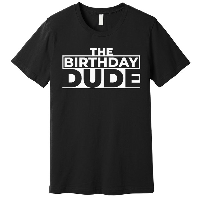 Birthday Dude Graphic Novelty Premium T-Shirt