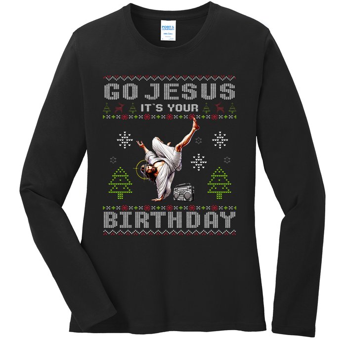 Break Dance Go Jesus It's Your Birthday Merry Christmas   Ladies Long Sleeve Shirt