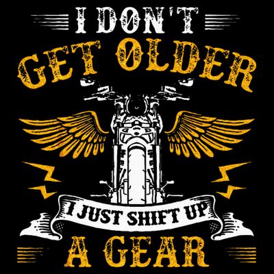 Bikers DonT Get Older Motorcycle Funny Biker T-Shirt