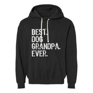 Best Dog Grandpa Ever Funny Cool Garment-Dyed Fleece Hoodie