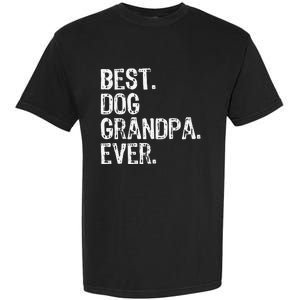 Best Dog Grandpa Ever Funny Cool Garment-Dyed Heavyweight T-Shirt