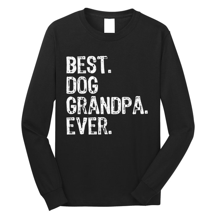 Best Dog Grandpa Ever Funny Cool Long Sleeve Shirt