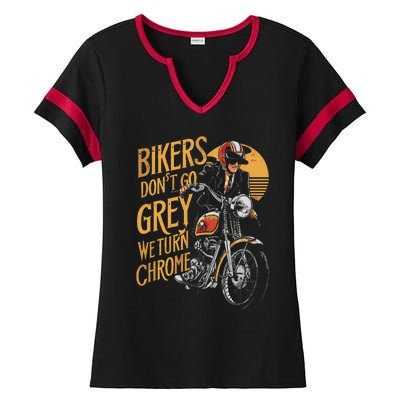 Bikers DonT Go Grey We Turn Chrome Motorcycle Bike Lover Ladies Halftime Notch Neck Tee