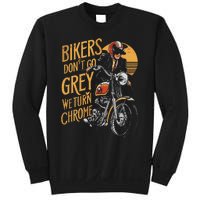 Bikers DonT Go Grey We Turn Chrome Motorcycle Bike Lover Sweatshirt