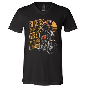 Bikers DonT Go Grey We Turn Chrome Motorcycle Bike Lover V-Neck T-Shirt