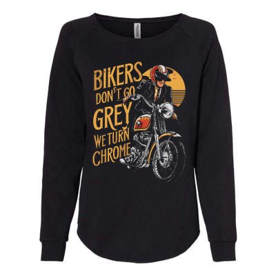 Bikers DonT Go Grey We Turn Chrome Motorcycle Bike Lover Womens California Wash Sweatshirt