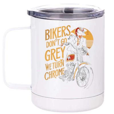 Bikers DonT Go Grey We Turn Chrome Motorcycle Bike Lover 12 oz Stainless Steel Tumbler Cup