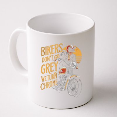 Bikers DonT Go Grey We Turn Chrome Motorcycle Bike Lover Coffee Mug