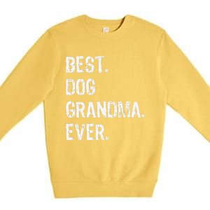 Best Dog Grandma Ever Cute Funny Premium Crewneck Sweatshirt