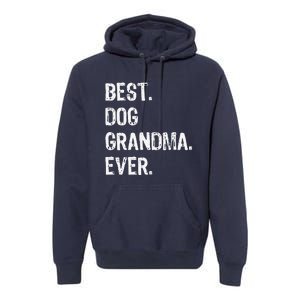 Best Dog Grandma Ever Cute Funny Premium Hoodie