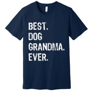 Best Dog Grandma Ever Cute Funny Premium T-Shirt