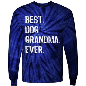 Best Dog Grandma Ever Cute Funny Tie-Dye Long Sleeve Shirt