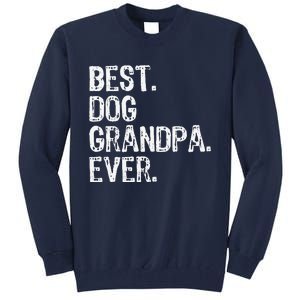 Best Dog Grandpa Ever Funny Cool Tall Sweatshirt