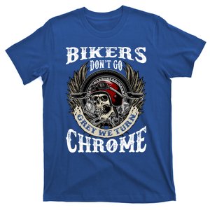 Bikers Dont Go Grey We Turn Chrome Skull Helmet Biking Biker Gift T-Shirt