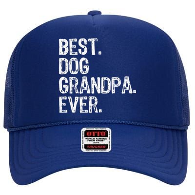 Best Dog Grandpa Ever Funny Cool High Crown Mesh Back Trucker Hat