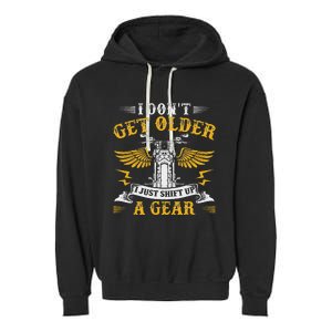 Bikers DonT Get Older Motorcycle Funny Biker Garment-Dyed Fleece Hoodie