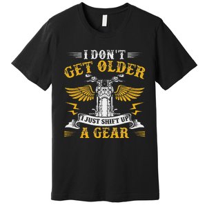 Bikers DonT Get Older Motorcycle Funny Biker Premium T-Shirt