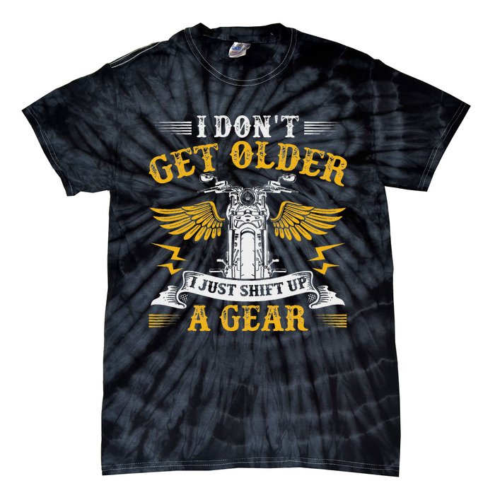 Bikers DonT Get Older Motorcycle Funny Biker Tie-Dye T-Shirt