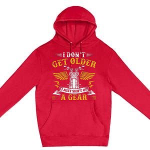 Bikers DonT Get Older Motorcycle Funny Biker Premium Pullover Hoodie