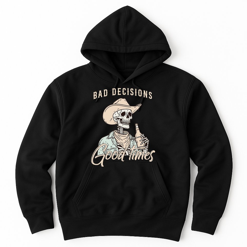 Bad Decisions Good Times Skeleton Cowboy Hoodie