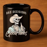 Bad Decisions Good Times Skeleton Cowboy 11oz C Handle Ceramic Mug