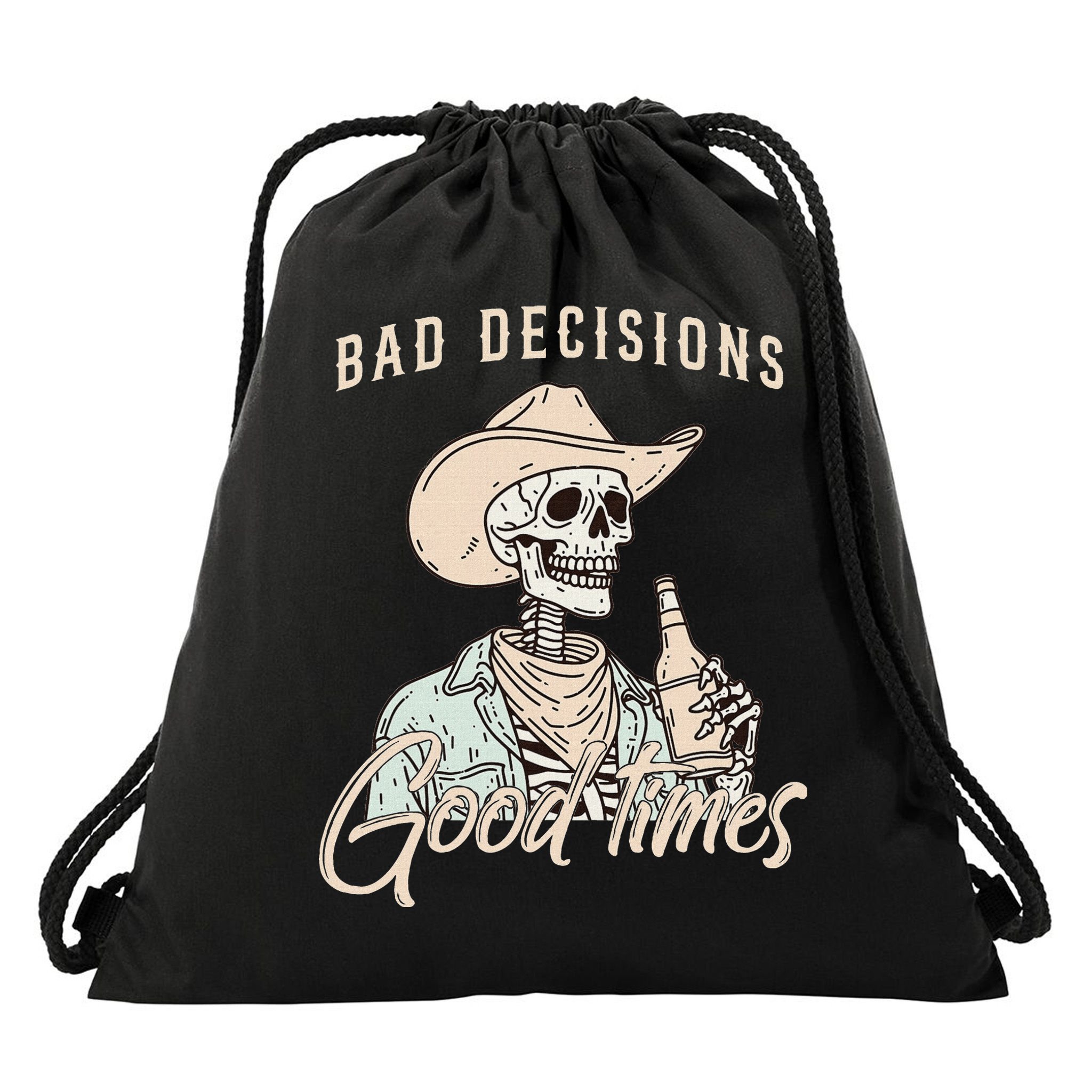 Bad Decisions Good Times Skeleton Cowboy Drawstring Bag