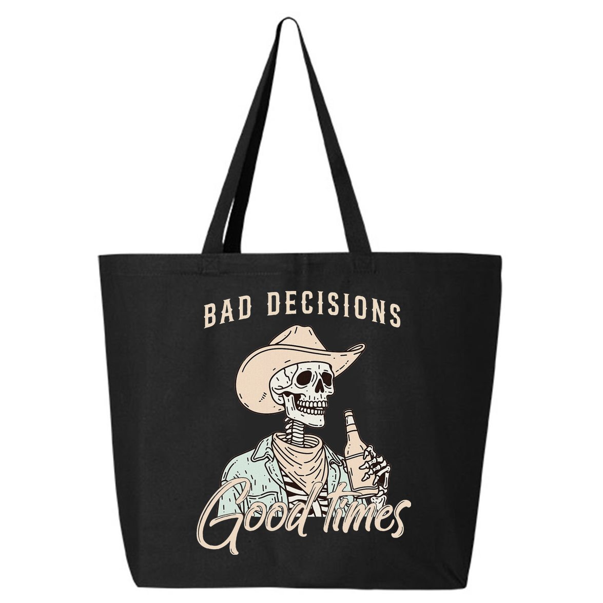 Bad Decisions Good Times Skeleton Cowboy 25L Jumbo Tote