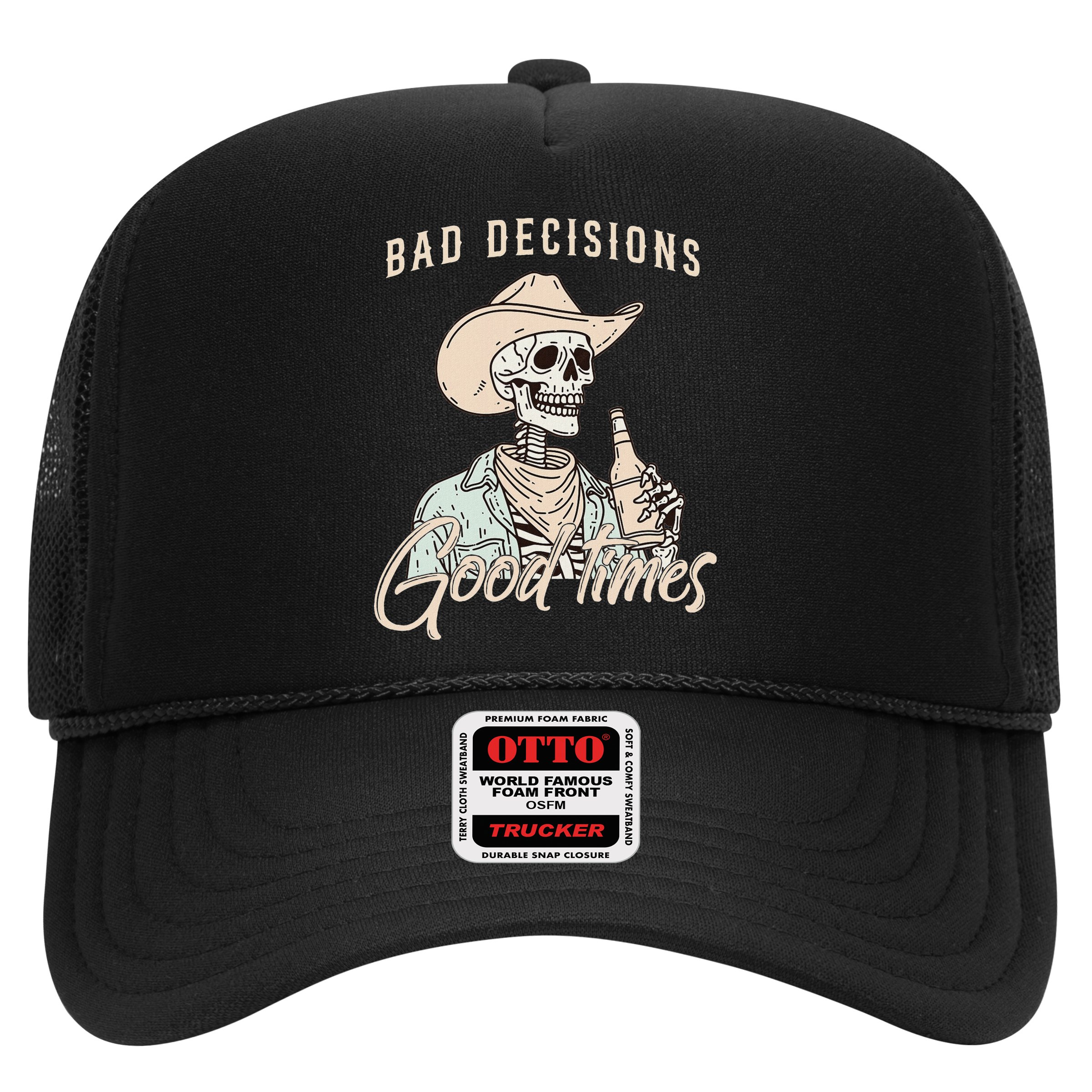 Bad Decisions Good Times Skeleton Cowboy Hat