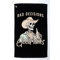 Bad Decisions Good Times Skeleton Cowboy Golf Towel