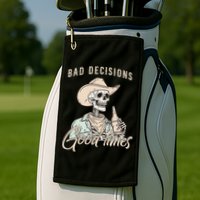 Bad Decisions Good Times Skeleton Cowboy Golf Towel