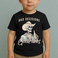 Bad Decisions Good Times Skeleton Cowboy Toddler T-Shirt