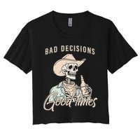Bad Decisions Good Times Skeleton Cowboy Women's Crop Top Tee