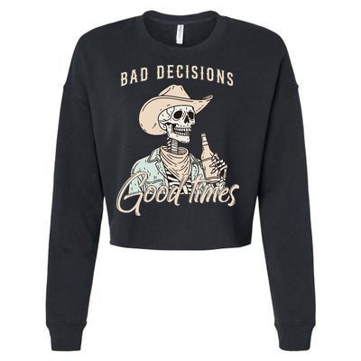 Bad Decisions Good Times Skeleton Cowboy Cropped Pullover Crew