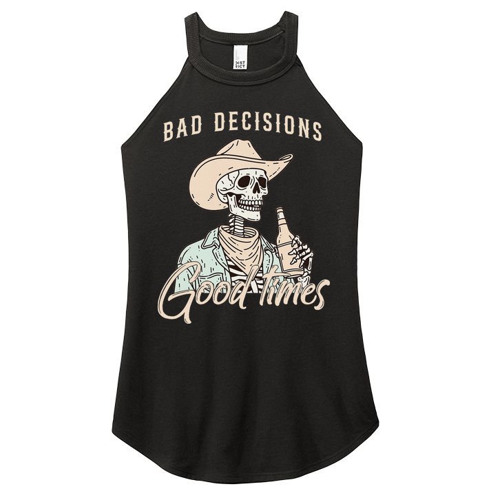 Bad Decisions Good Times Skeleton Cowboy Women's Perfect Tri Rocker Tank