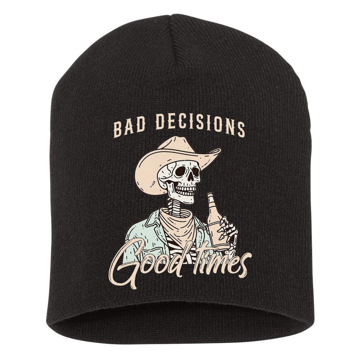 Bad Decisions Good Times Skeleton Cowboy Short Acrylic Beanie