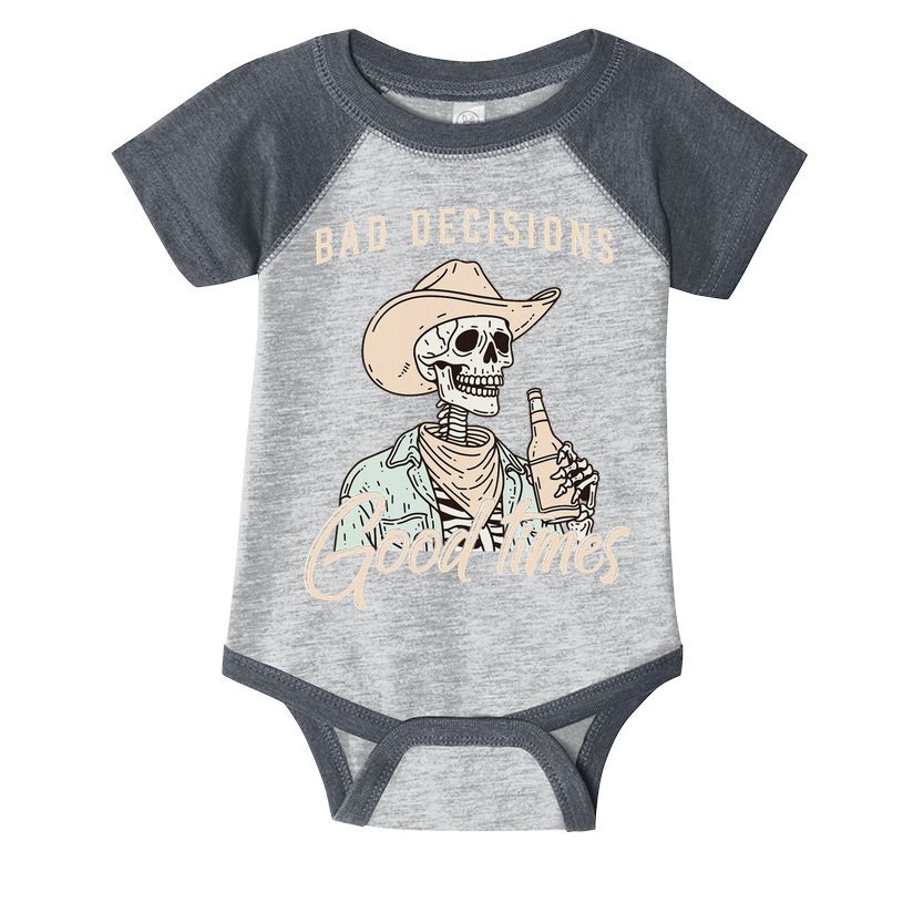 Bad Decisions Good Times Skeleton Cowboy Infant Baby Jersey Bodysuit