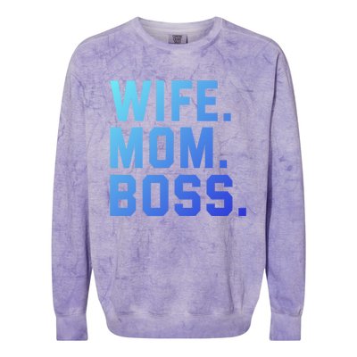 Boss Day Great Gift Wife Mom Boss Mama MotherS Day Birthday Gift Colorblast Crewneck Sweatshirt