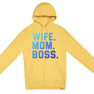 Boss Day Great Gift Wife Mom Boss Mama MotherS Day Birthday Gift Premium Pullover Hoodie