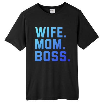 Boss Day Great Gift Wife Mom Boss Mama MotherS Day Birthday Gift Tall Fusion ChromaSoft Performance T-Shirt