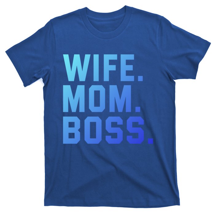 Boss Day Great Gift Wife Mom Boss Mama MotherS Day Birthday Gift T-Shirt