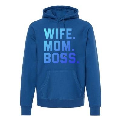 Boss Day Great Gift Wife Mom Boss Mama MotherS Day Birthday Gift Premium Hoodie