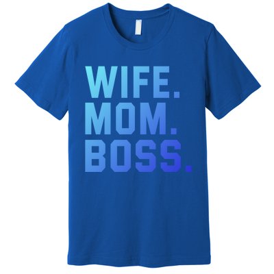 Boss Day Great Gift Wife Mom Boss Mama MotherS Day Birthday Gift Premium T-Shirt